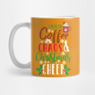 I Run On Coffee Chaos and Christmas Cheer Mug